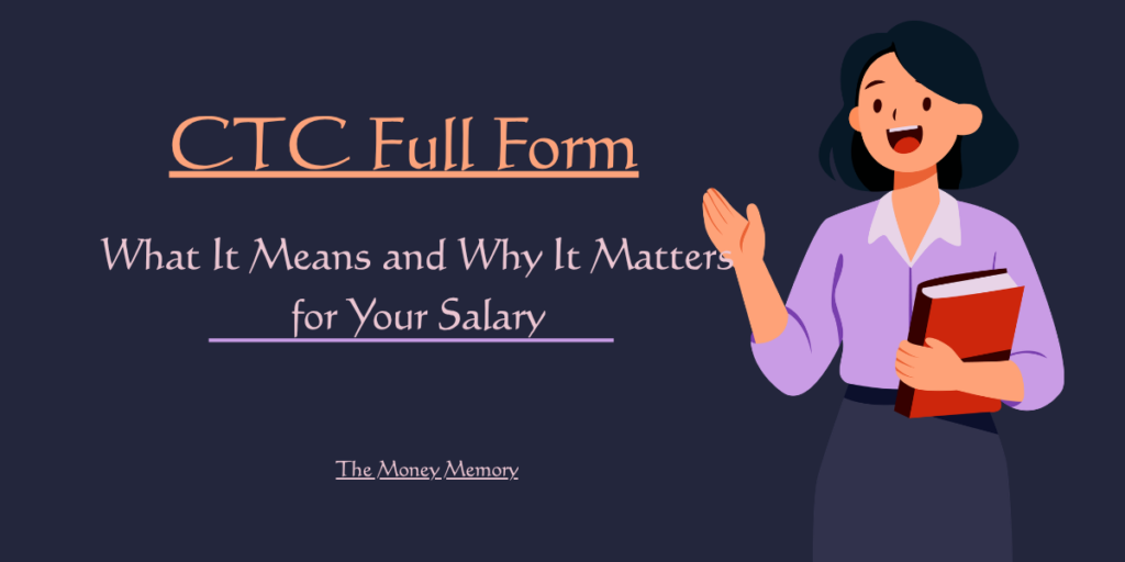 CTC Full Form: What It Means and Why It Matters for Your Salary CTC Full Form: What It Means and Why It Matters for Your Salary